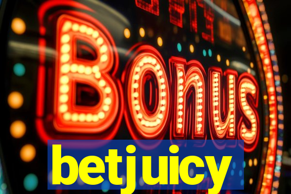 betjuicy