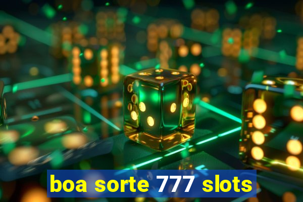 boa sorte 777 slots