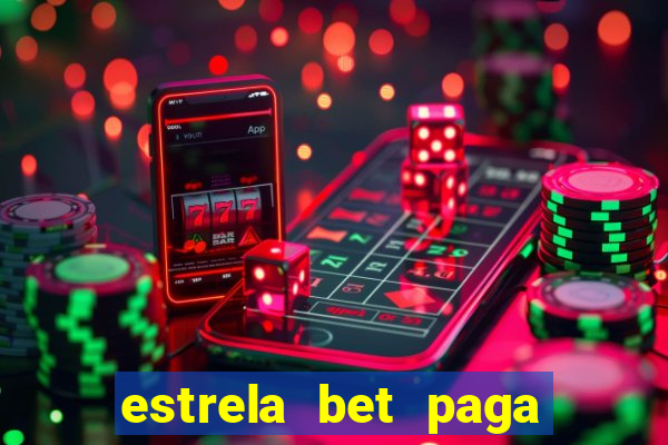 estrela bet paga na hora