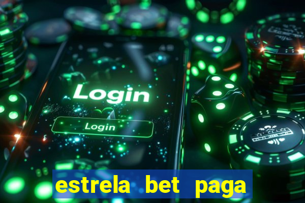 estrela bet paga na hora