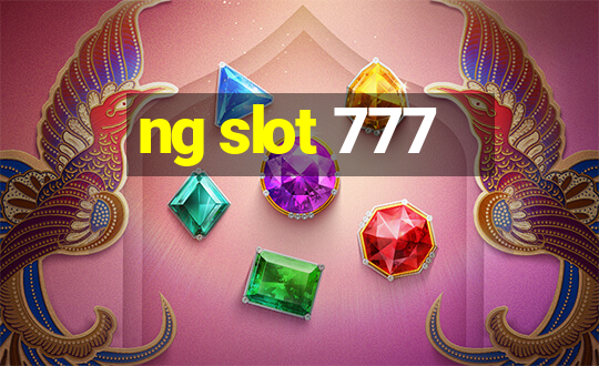 ng slot 777