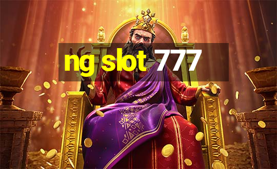 ng slot 777