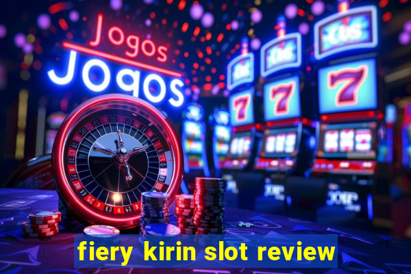 fiery kirin slot review