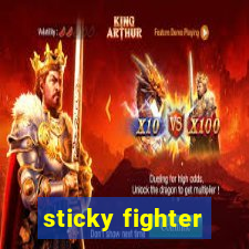 sticky fighter