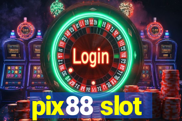 pix88 slot