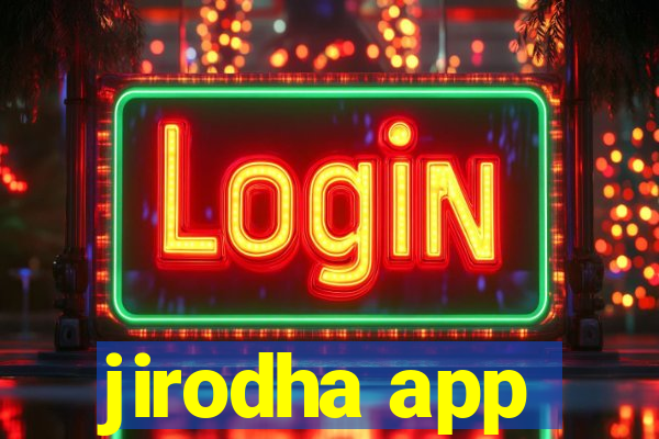 jirodha app