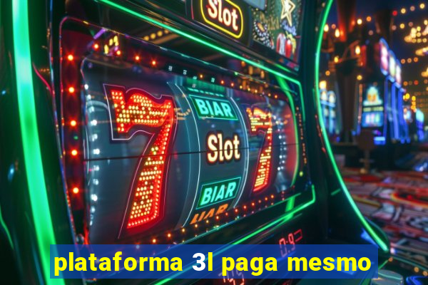 plataforma 3l paga mesmo