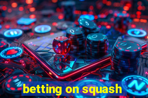 betting on squash