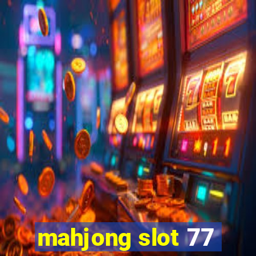 mahjong slot 77