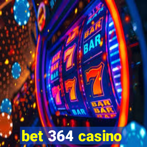 bet 364 casino