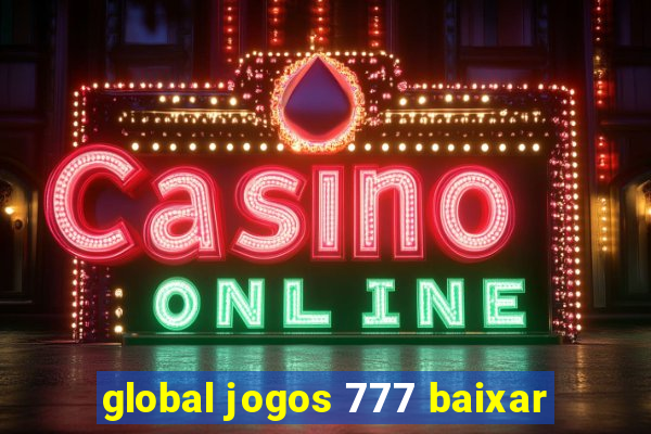 global jogos 777 baixar