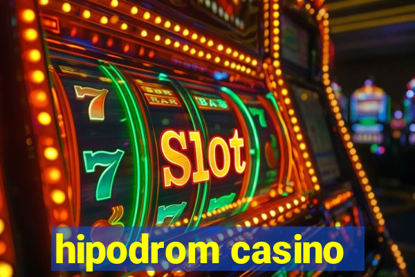 hipodrom casino