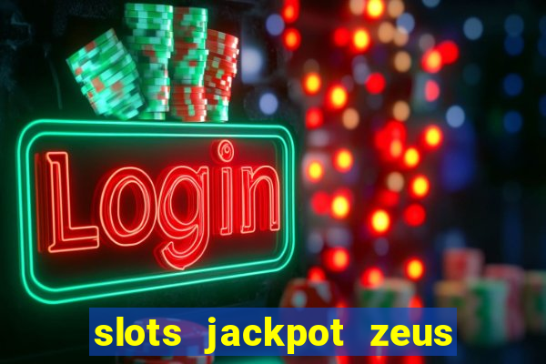 slots jackpot zeus akses awal