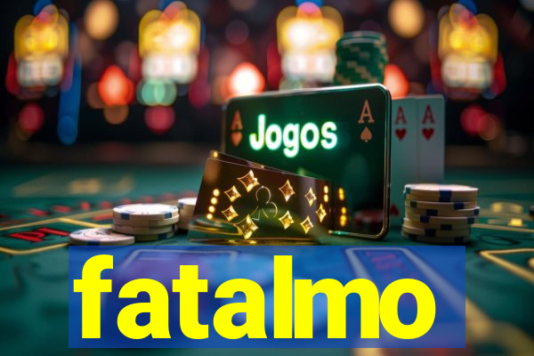 fatalmo