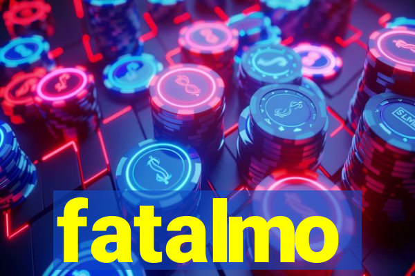 fatalmo