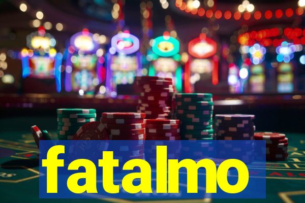 fatalmo