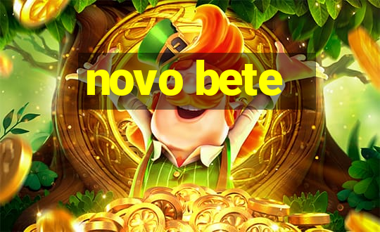 novo bete