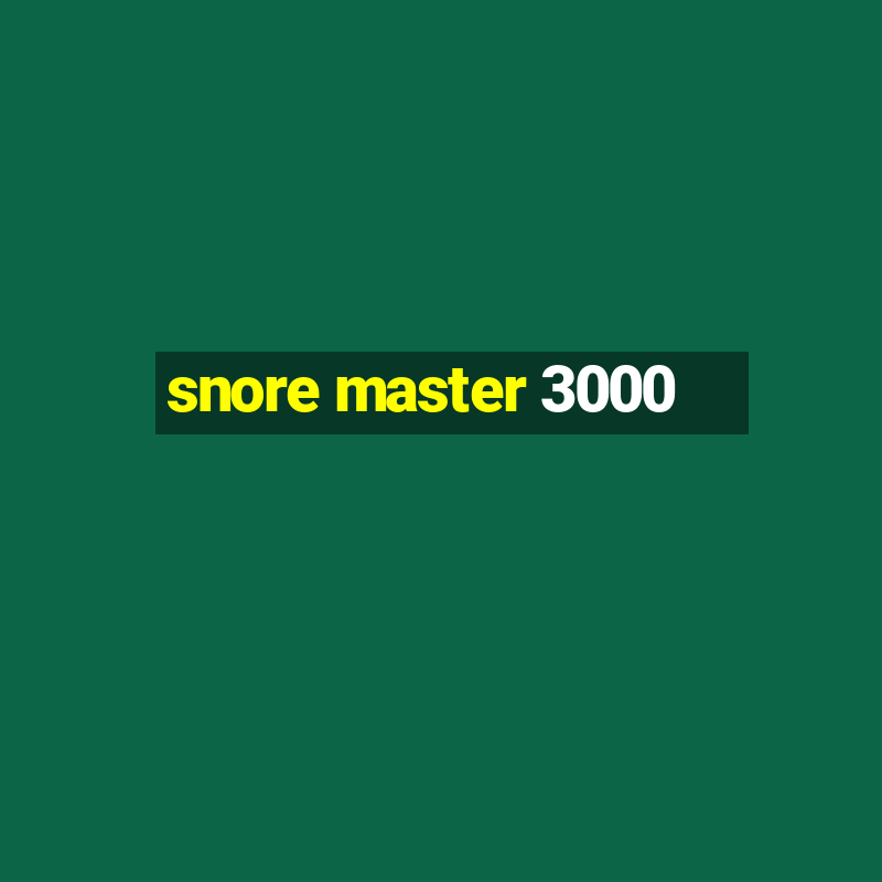 snore master 3000