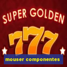 mouser componentes