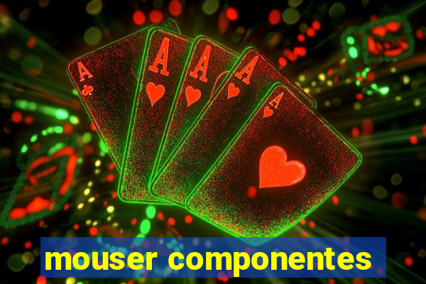 mouser componentes