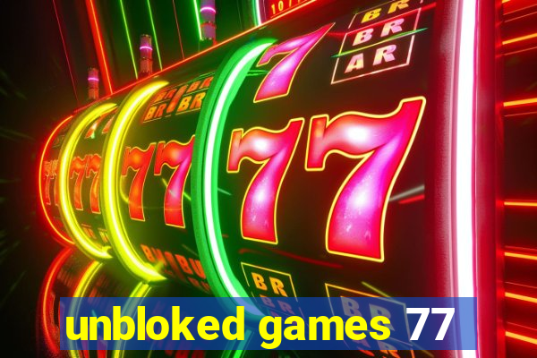 unbloked games 77