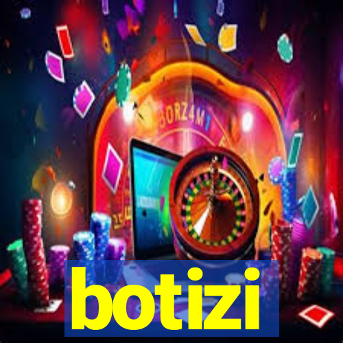 botizi