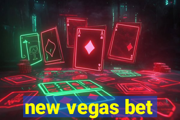 new vegas bet