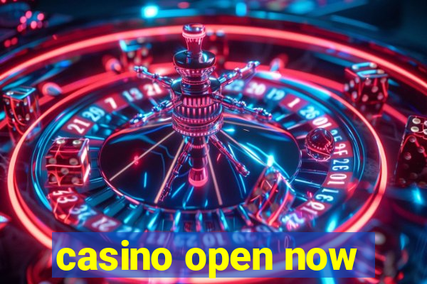 casino open now