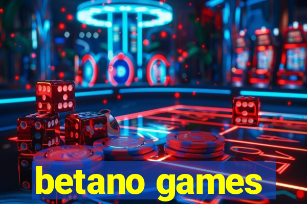 betano games