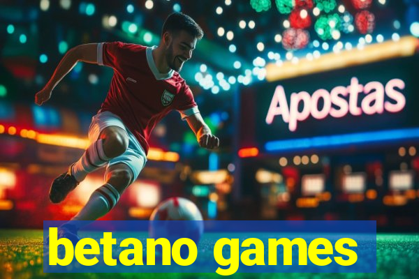 betano games