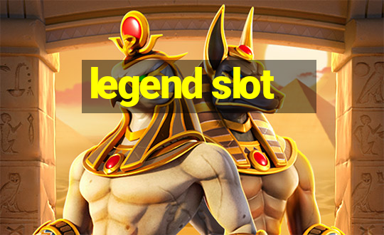 legend slot