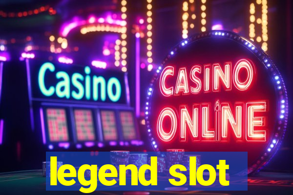 legend slot