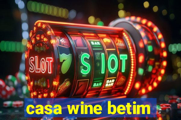 casa wine betim