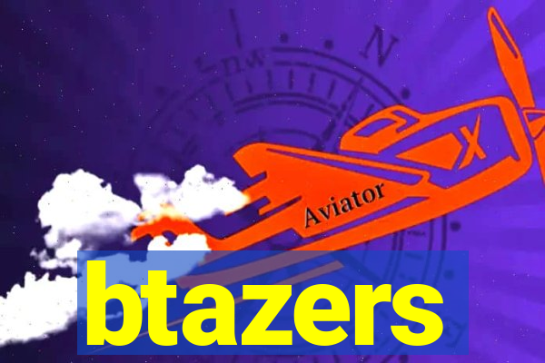 btazers