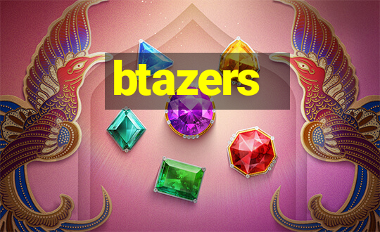 btazers