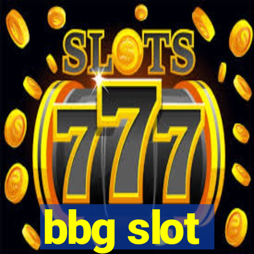 bbg slot