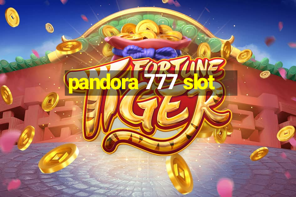 pandora 777 slot