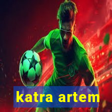 katra artem