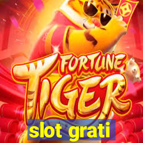 slot grati