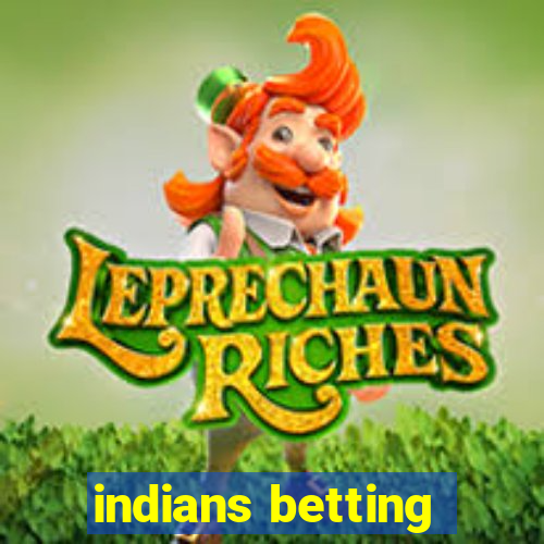 indians betting