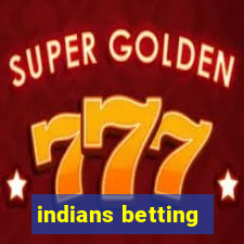 indians betting