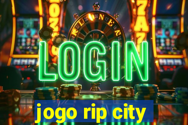 jogo rip city