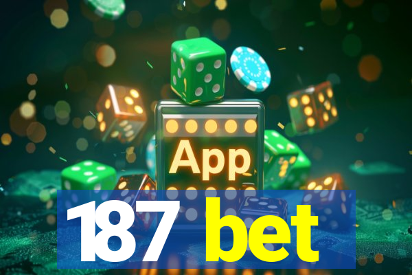 187 bet