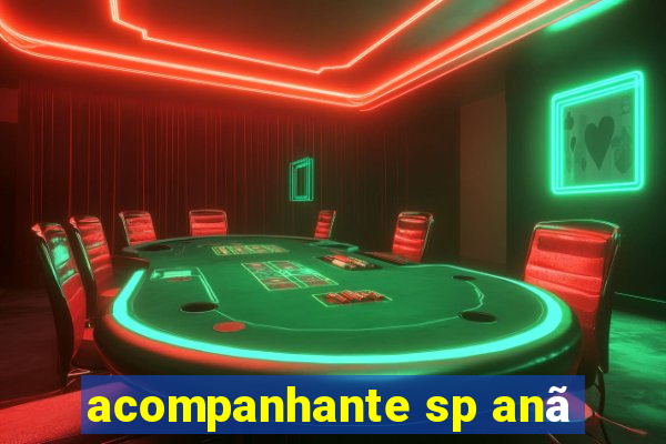 acompanhante sp anã