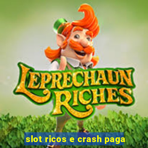 slot ricos e crash paga