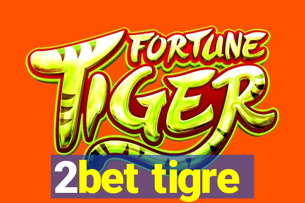 2bet tigre