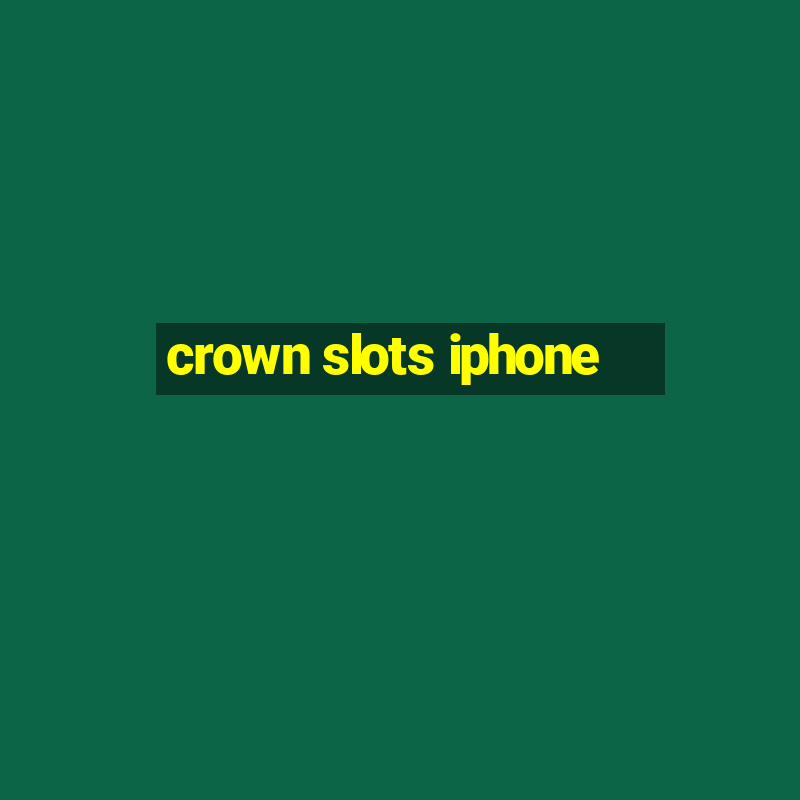 crown slots iphone