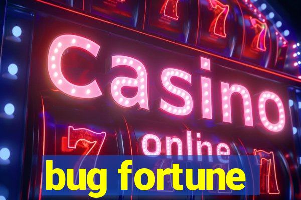 bug fortune