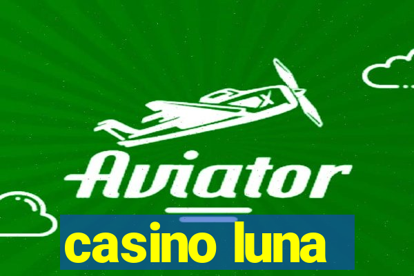 casino luna