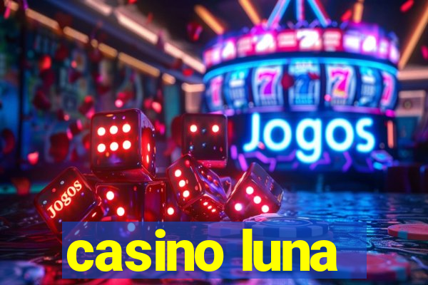 casino luna